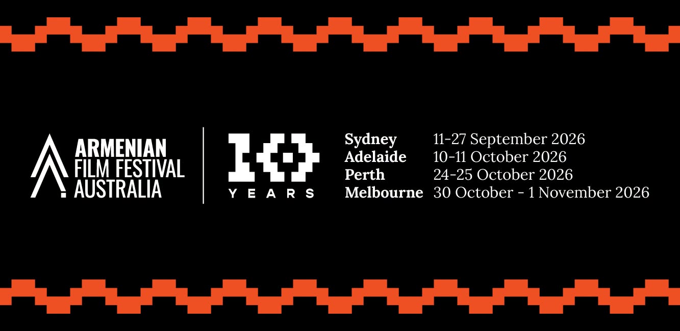 Armenian Film Festival Australia Celebrates 10 Years of Cinema, Culture and Conversation