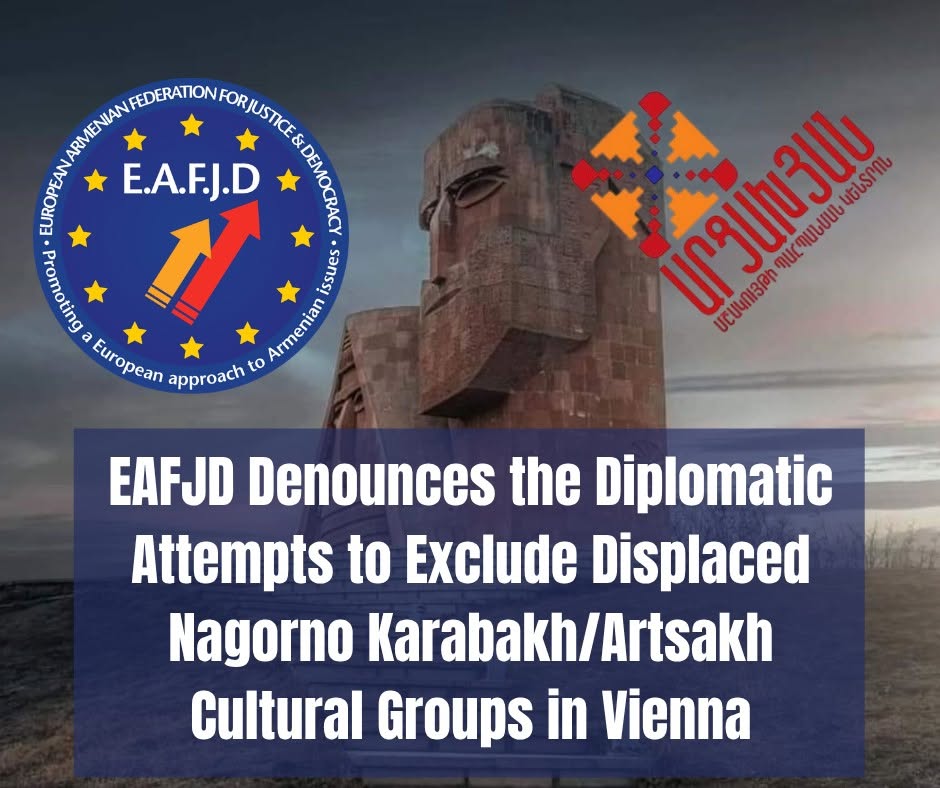 AFJD Denounces the Diplomatic Attempts to Exclude Displaced Nagorno Karabakh/Artsakh Cultural Groups in Vienna
