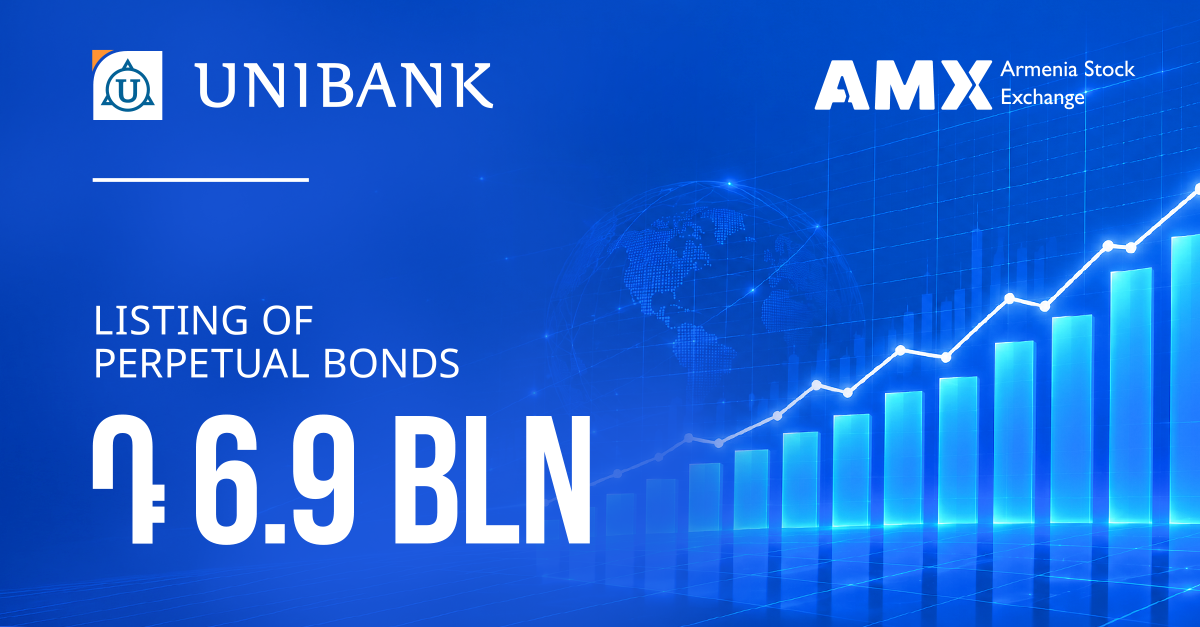 Unibank’s AMD 6.9 billion Perpetual Bonds Listed on the Armenia Securities Exchange
