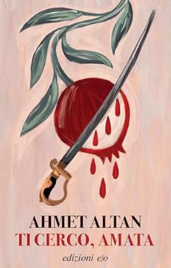 SE EDITÓ EN ITALIA «TI CERCO, AMATA», NOVELA SOBRE GENOCIDIO ARMENIO DEL ECRITOR TURCO AHMET ALTAN.