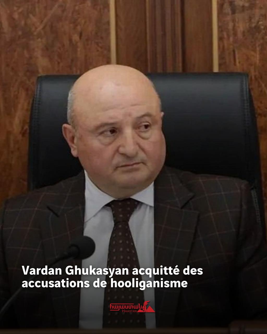 Vardan Ghukasyan acquitté des accusations de hooliganisme