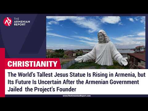 The World’s Tallest Jesus Statue Is Rising in Armenia, but Its Future Is Uncertain