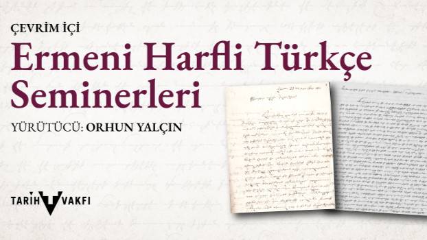 The History Foundation is starting a seminar on Turkish written in Armenian script.