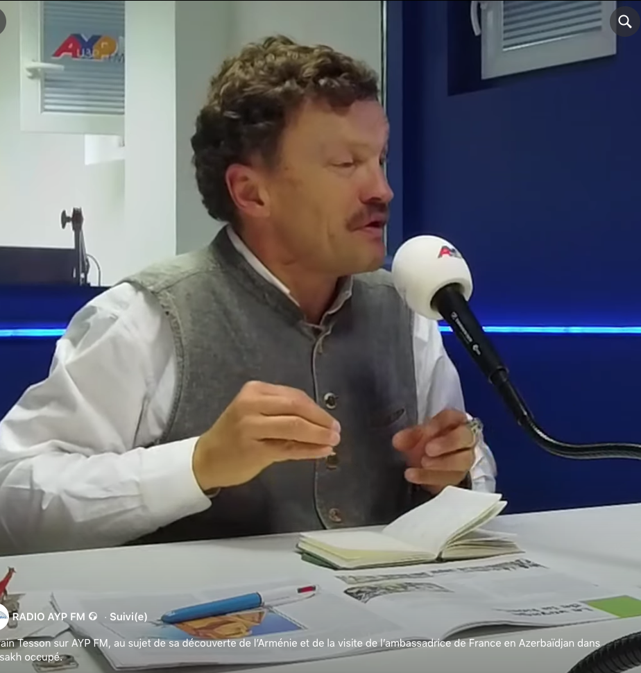 RADIO AYP FM   · Suivi(e) Sylvain Tesson sur AYP FM, au sujet de sa découverte de l’Arménie et de la visite de l’ambassadrice de France en Azerbaïdjan dans l’Artsakh occupé.